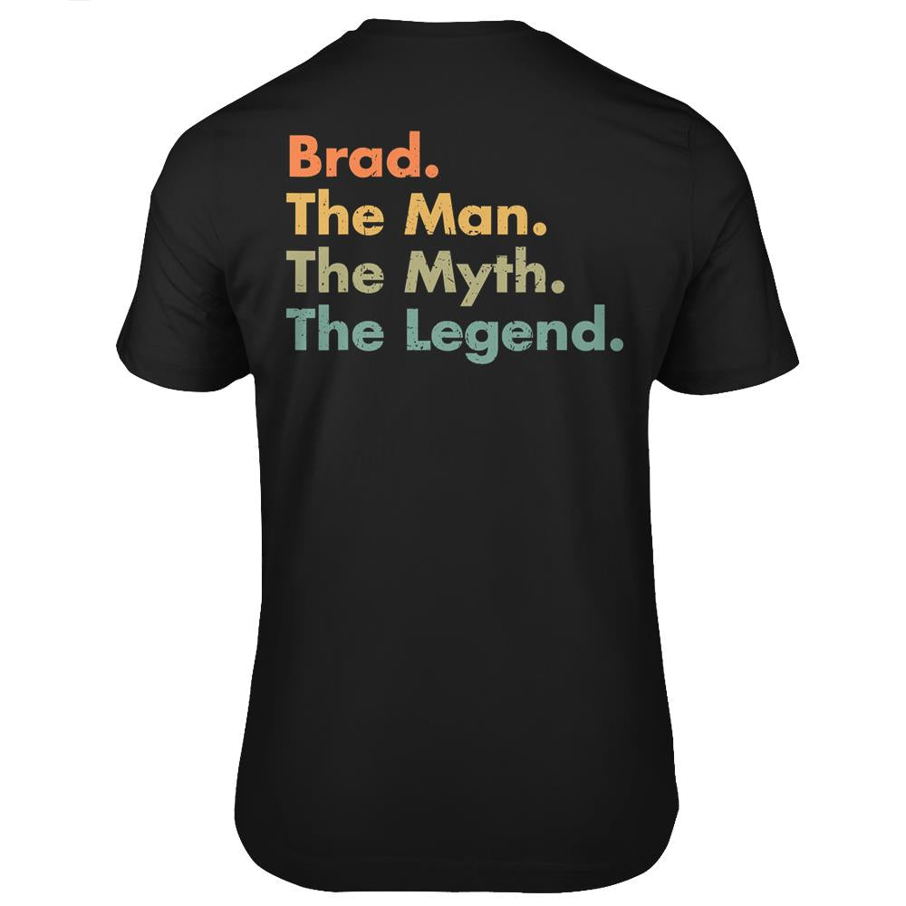 Mens Brad The Man The Myth The Legend Dad Grandpa Father’S Day Gift T Shirts Print On Back