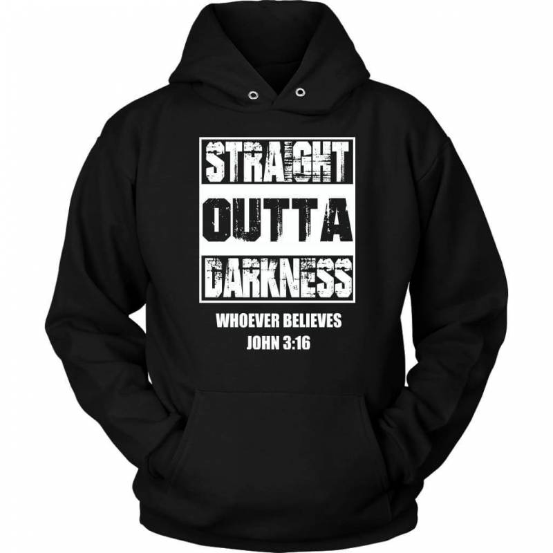 Straight outta darkness whoever believes John 3:16 hoodie | Faith hoodie