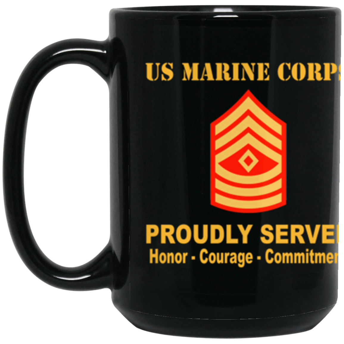 USMC E-8 First Sergeant E8 1stSg Senior Enlisted Advisor Ranks Proudly Served Core Values 15 oz. Black Mug