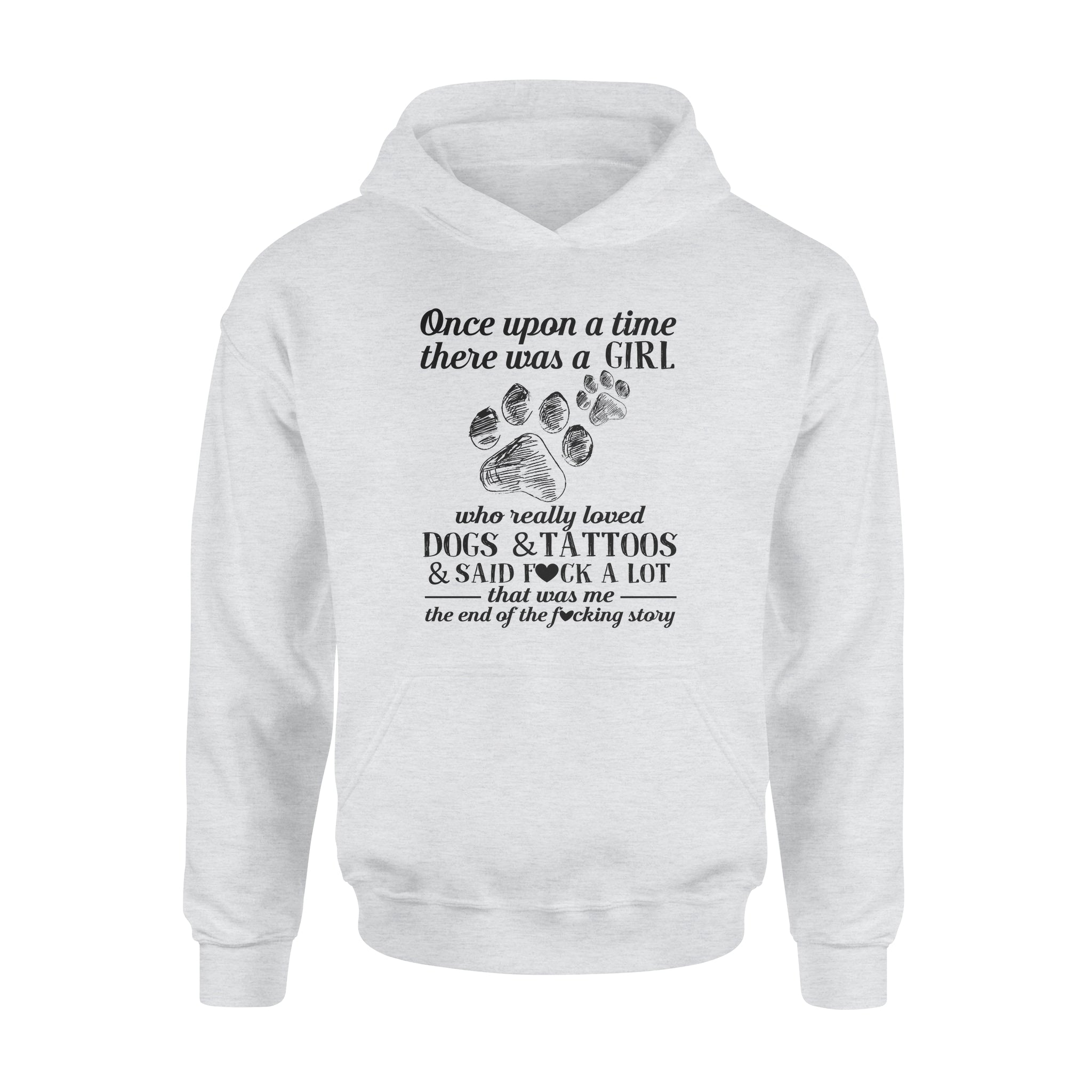 Once Upon A Time There Was A Girl Who Really Loved Dogs And Tattoos – Standard Hoodie