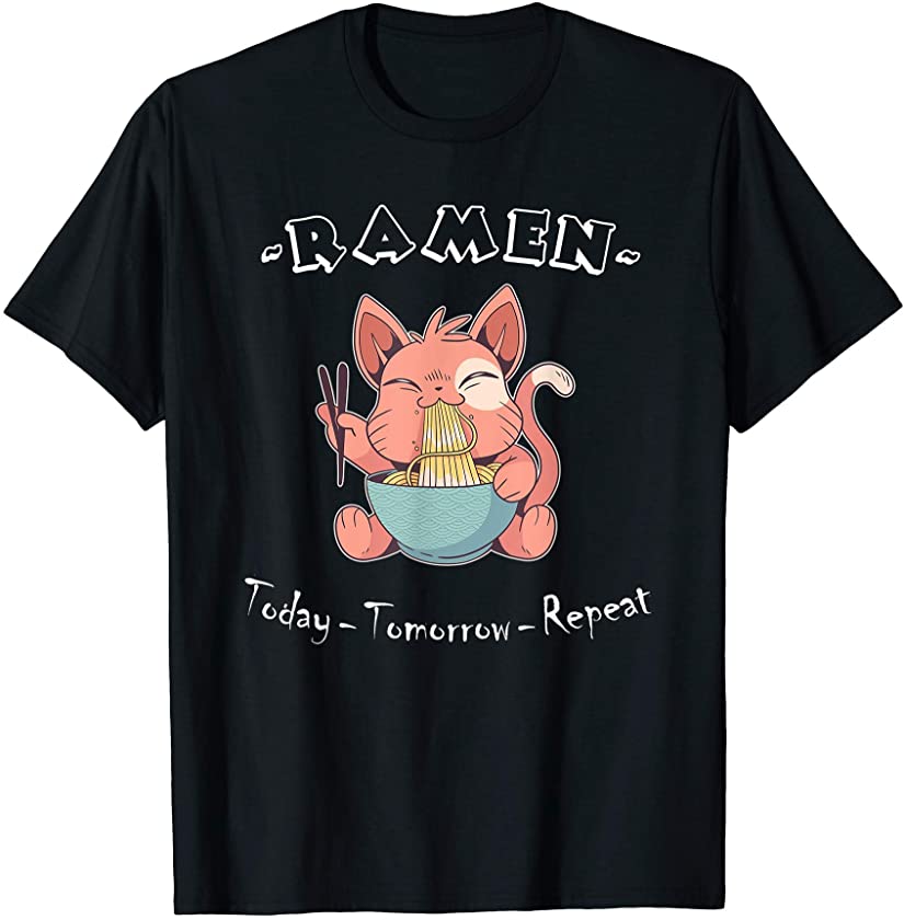 Cat Kitten loves Ramen, Today Tomorrow Repeat. Kawaii Funny T-Shirt