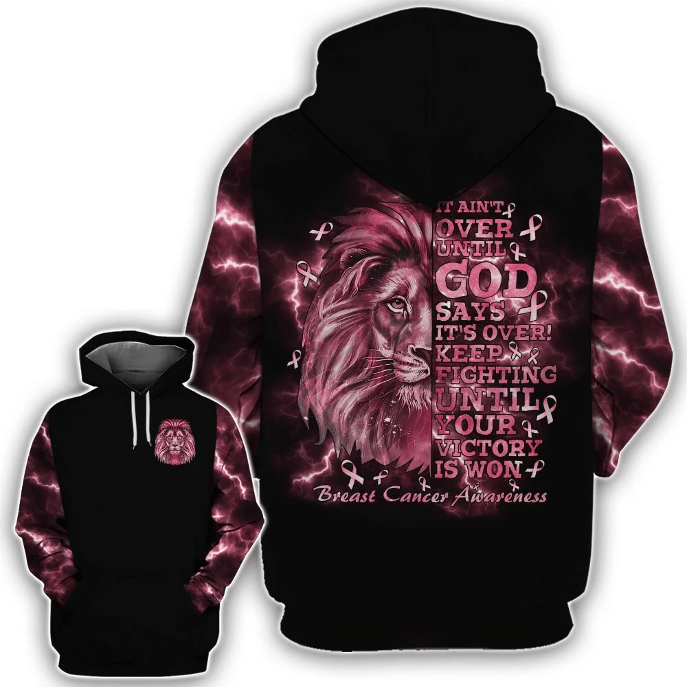 Breast Cancer Shirt It Ain’T Over Until God Says It Over Keep Fighting Until Your Victory Is Won Lion Hoodie For Women