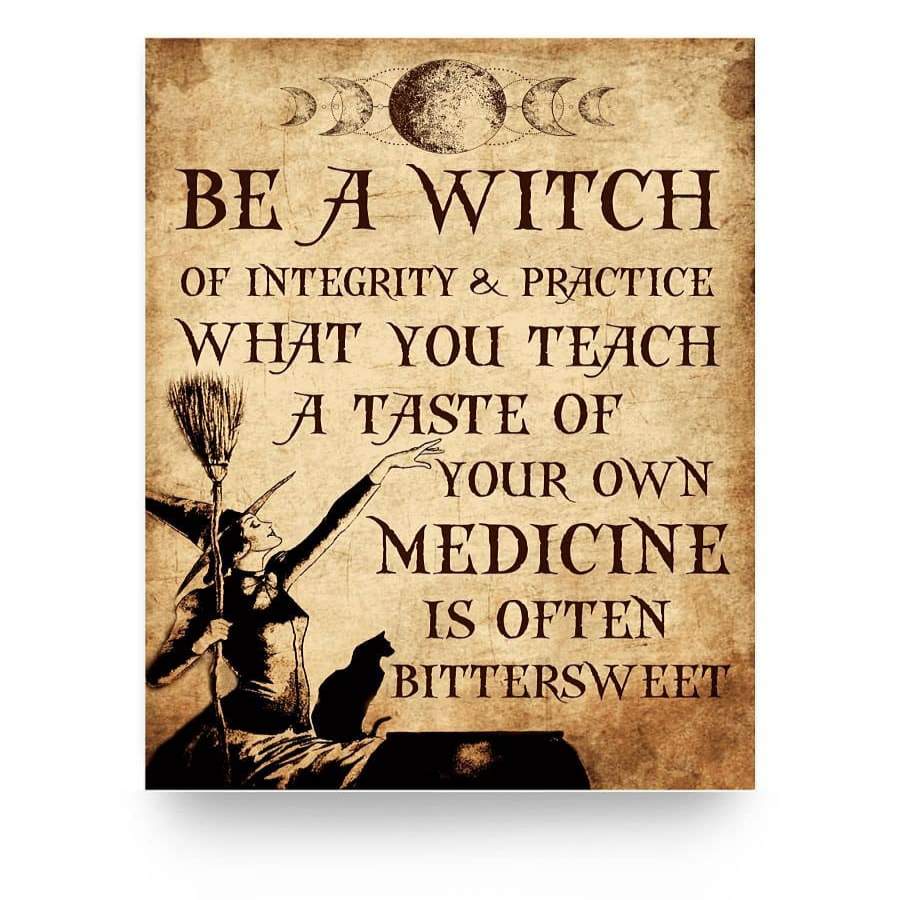 Witchcraft Home Decor, Be a Witch Of Integrity Poster