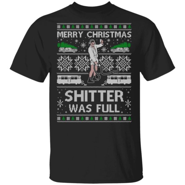 Shitter Was Full Ugly Christmas Sweater Cousin Eddie Christmas Shirt