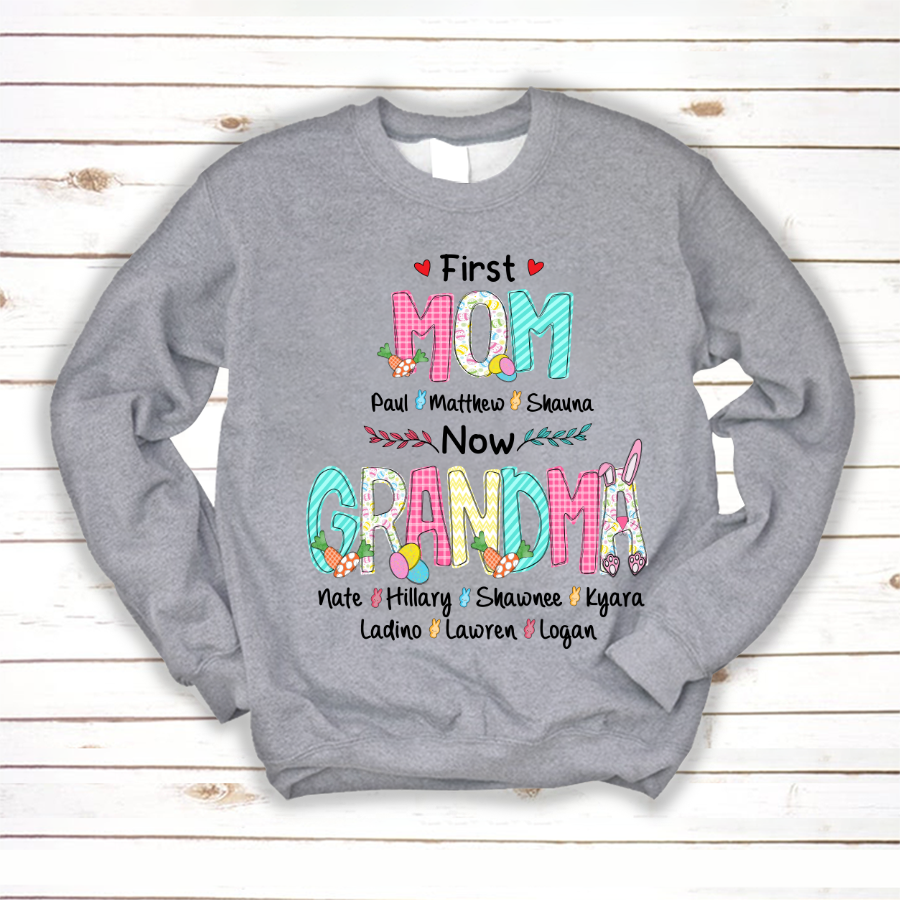 First Mom Now Grandma Easter Day Sweatshirt