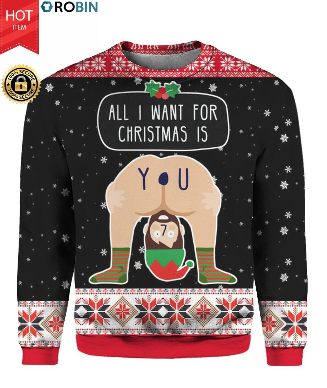 All I Want For Christmas Is You 3D Ugly Christmas Sweater Hoodie