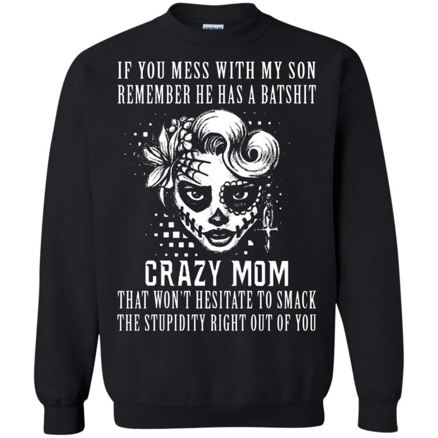 AGR My Son Has A Batshit Crazy Mom Mother_s Day Sweatshirt