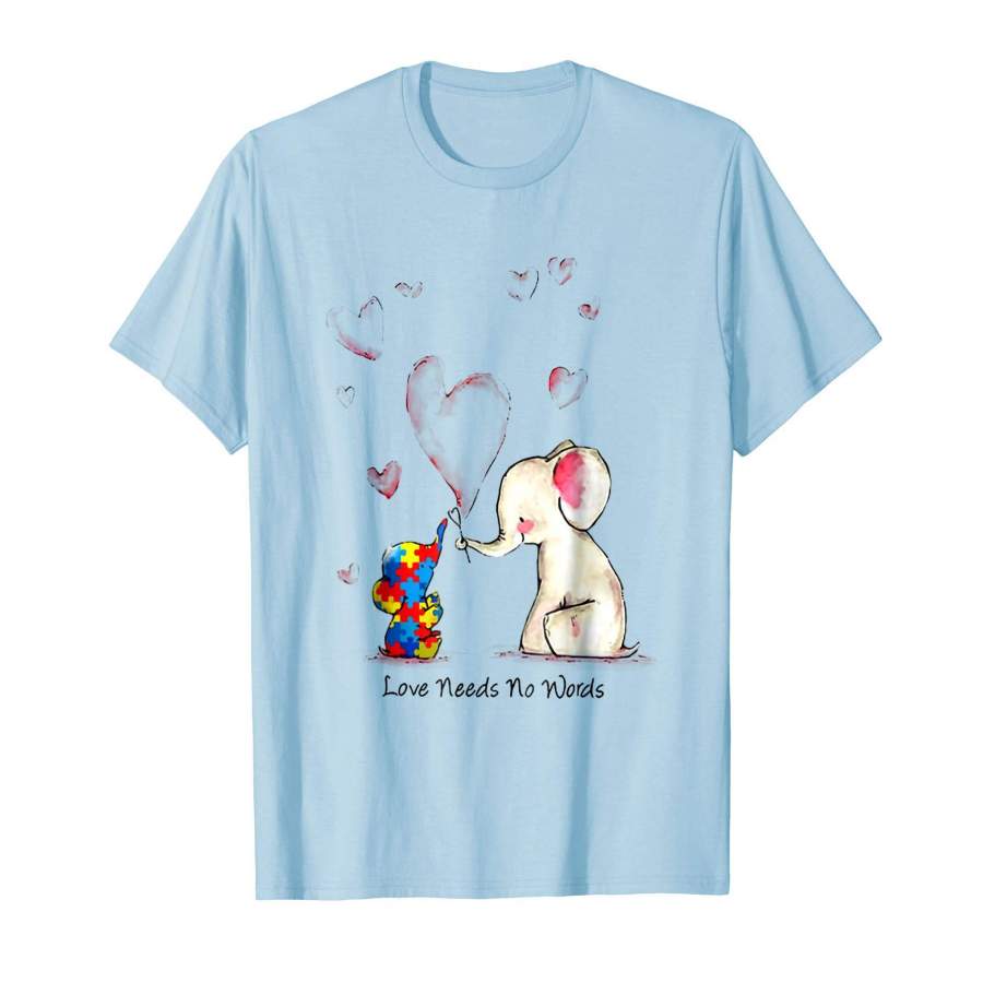 Autism Elephant Loves Need No Words Shirt