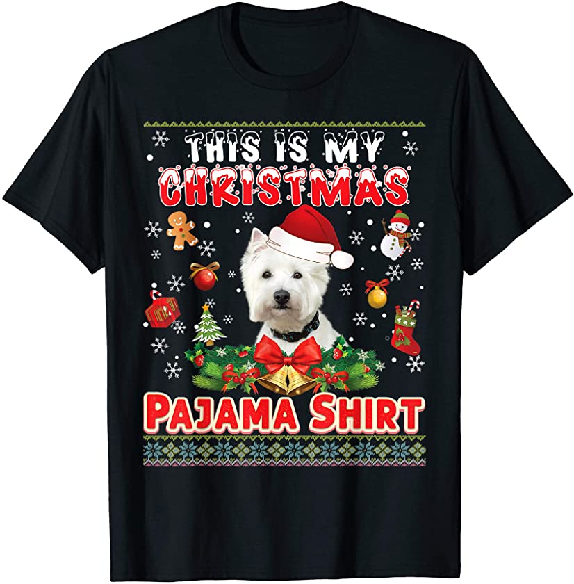 This Is My Christmas Pajama Shirt Westie Dog Ugly Sweater T-Shirt