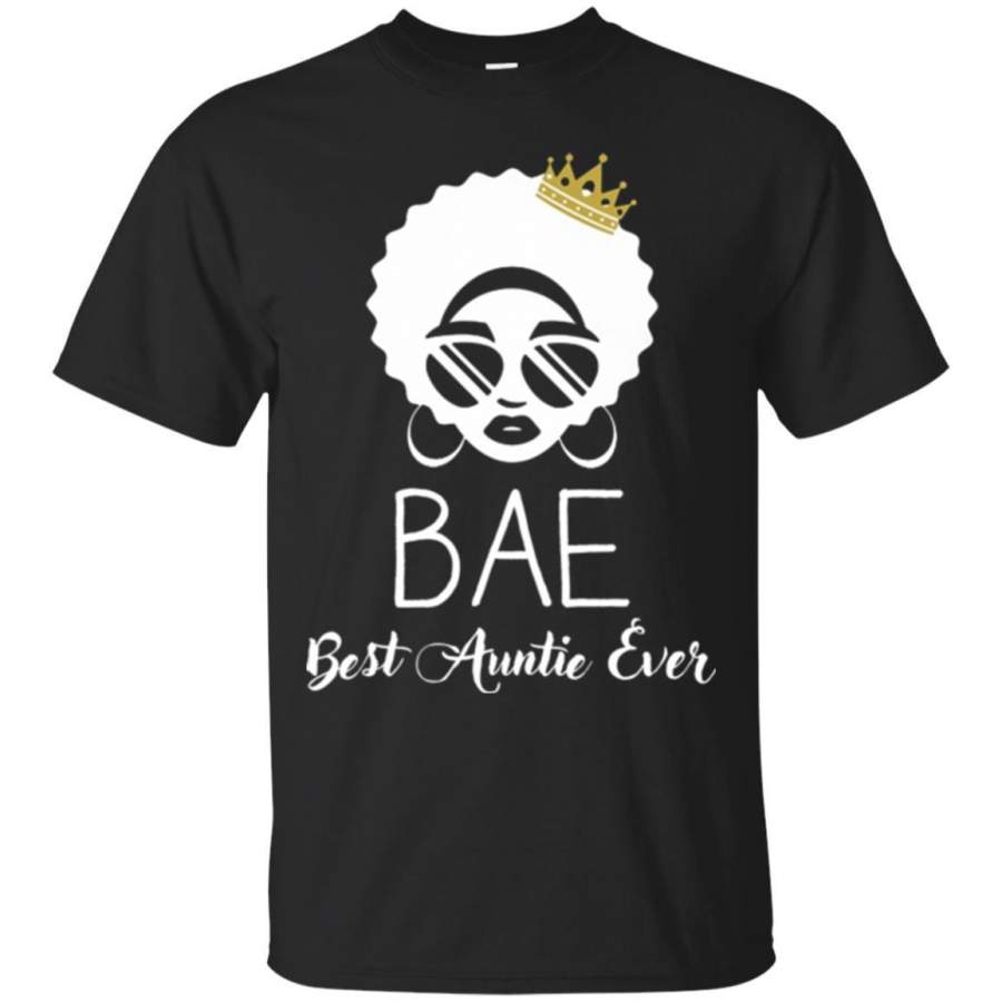 African American BAE Best Auntie Ever Black History Woman T Shirts