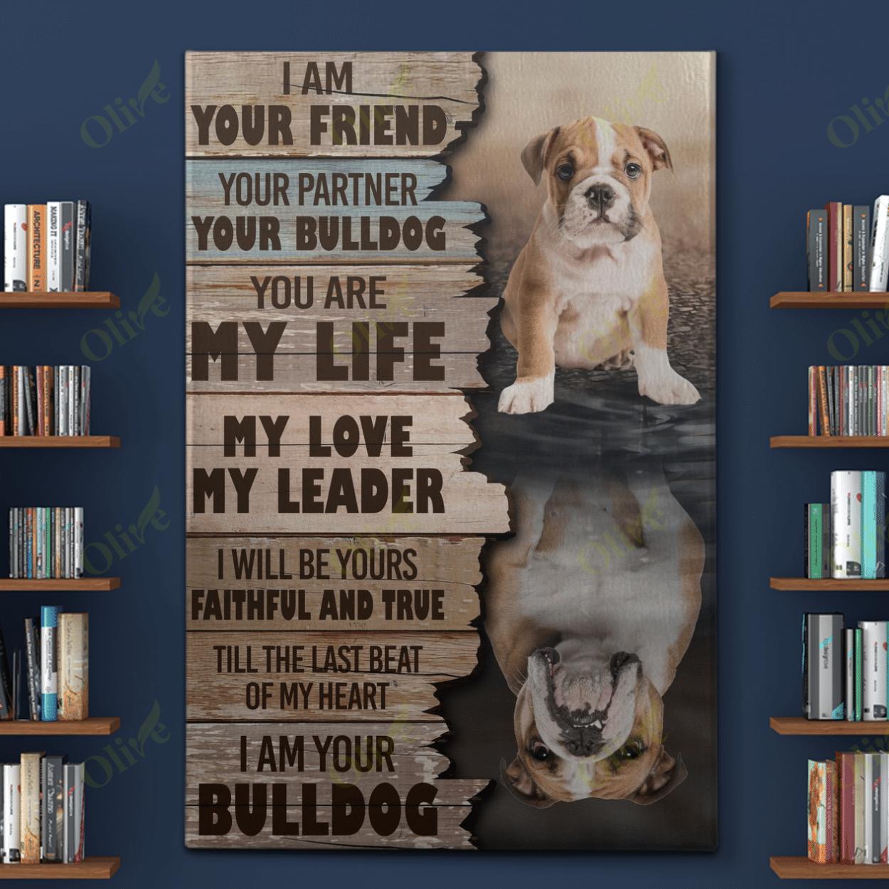 English Bulldog – I Am Forever Yours Canvas And Poster | Wall Decor Visual Art