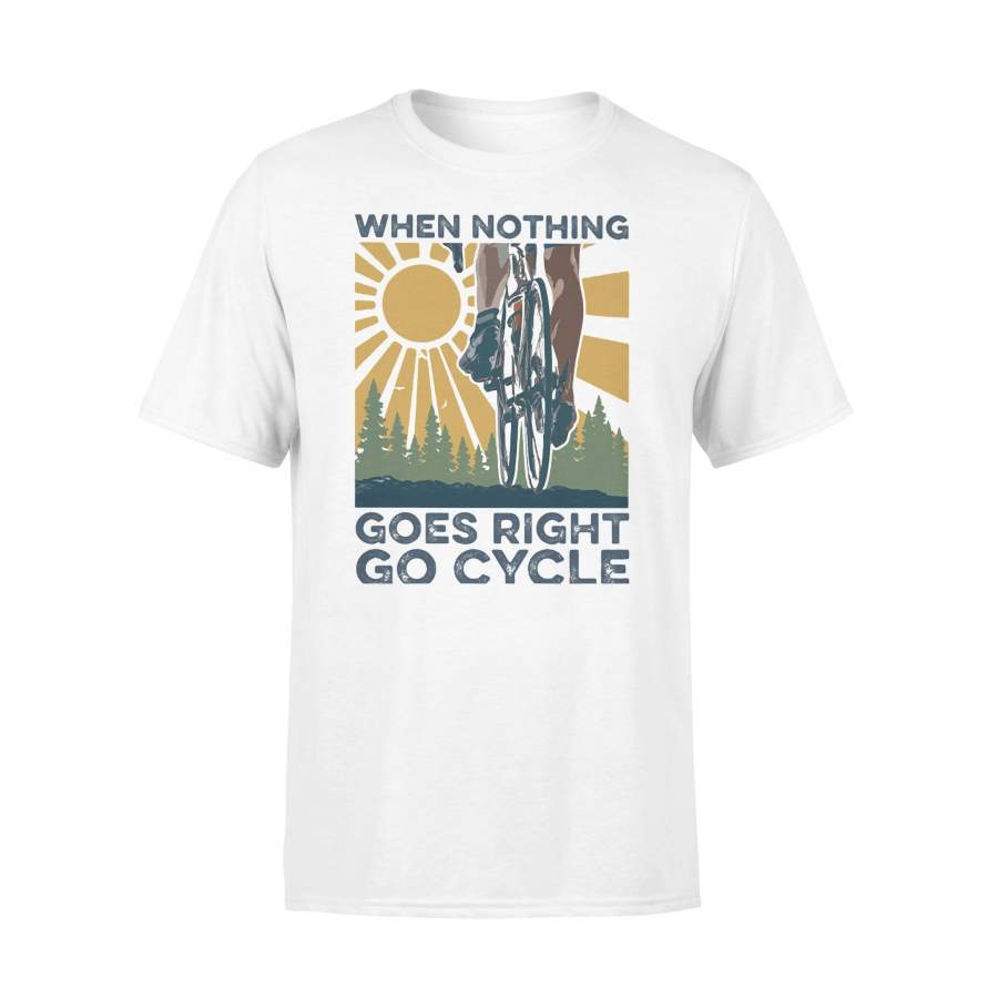 When Nothing Goes Right Go Cycle Cycling Sunshine T-shirt