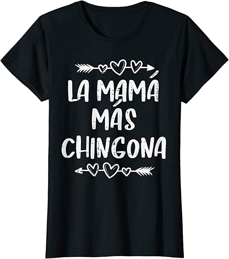 Womens La Mama Mas Chingona Spanish Mothers Day Hispanic Mom Women T-Shirt