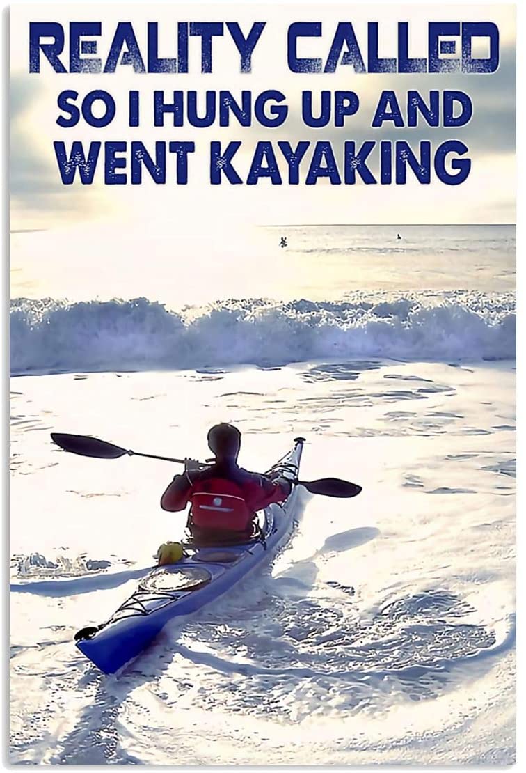 Vintage Man Kayaking Reality Called Hung Up And Went Kayaking Poster Art Print      Home Decor Gift For Men Women Family Friend On Birthday Xmas