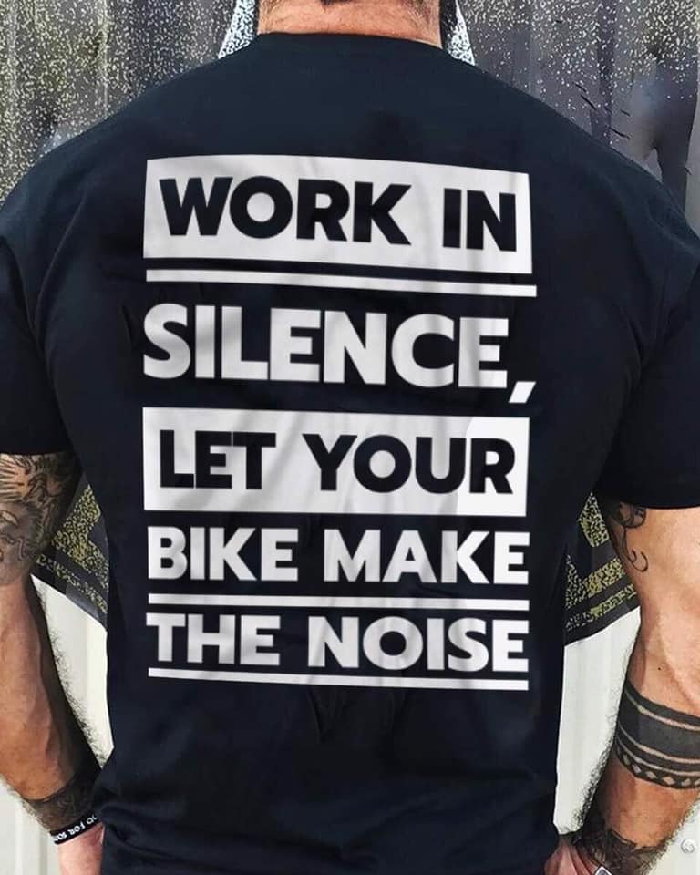 Work In Silence Let Your Bike Make The Noise Gift Standard/Premium T-Shirt