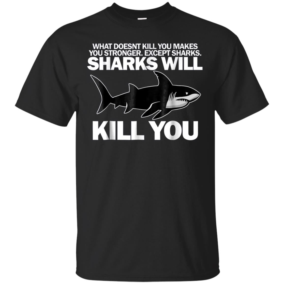 Sharks Will Kill You Funny Shark T-Shirt