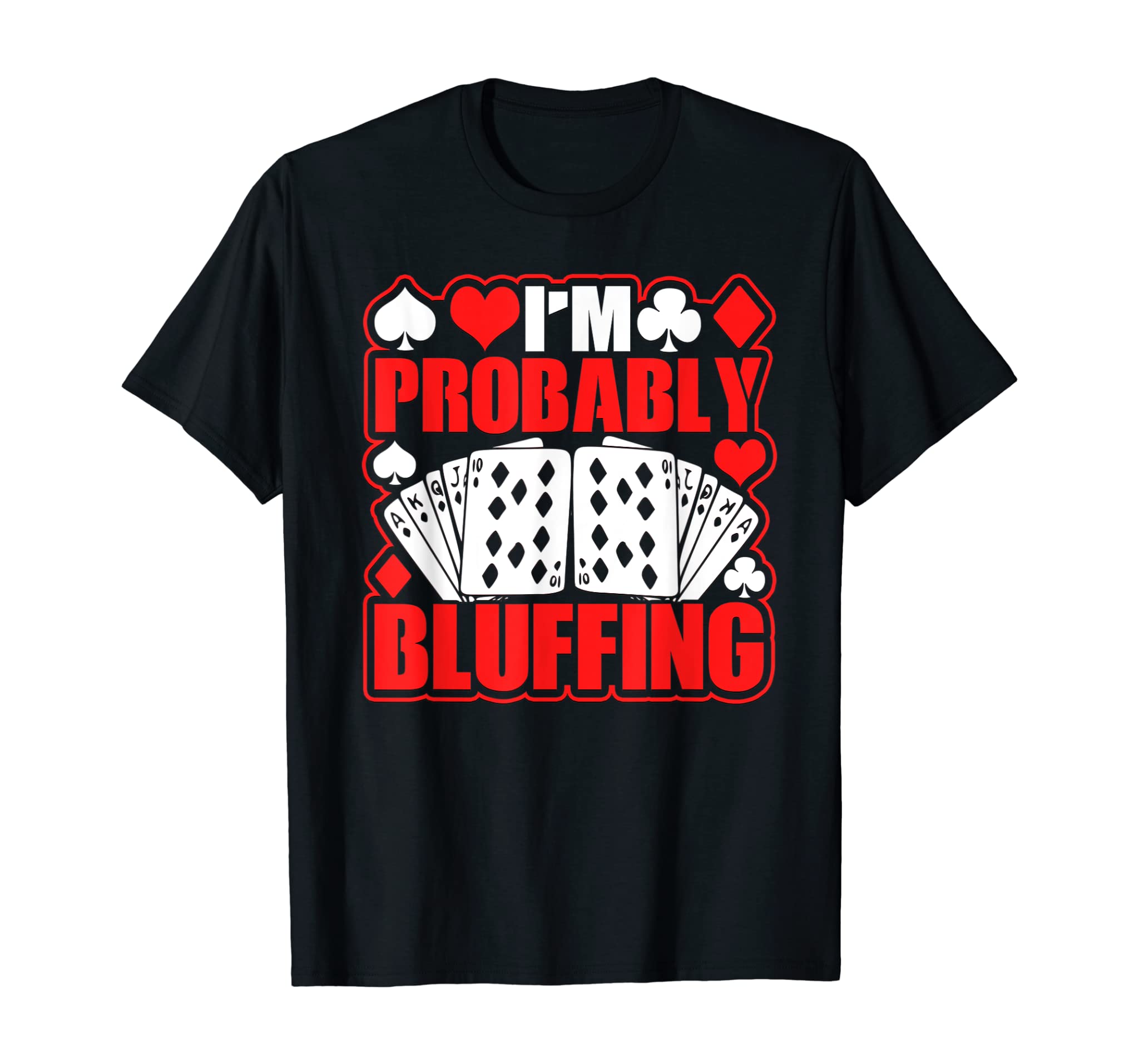 Bluffing Texas holdem Poker Card Game Gambling Vegas T-Shirt