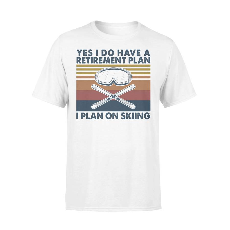 Yes I Do Have A Retirement Plan I Plan On Skiing Vintage Retro T-shirt
