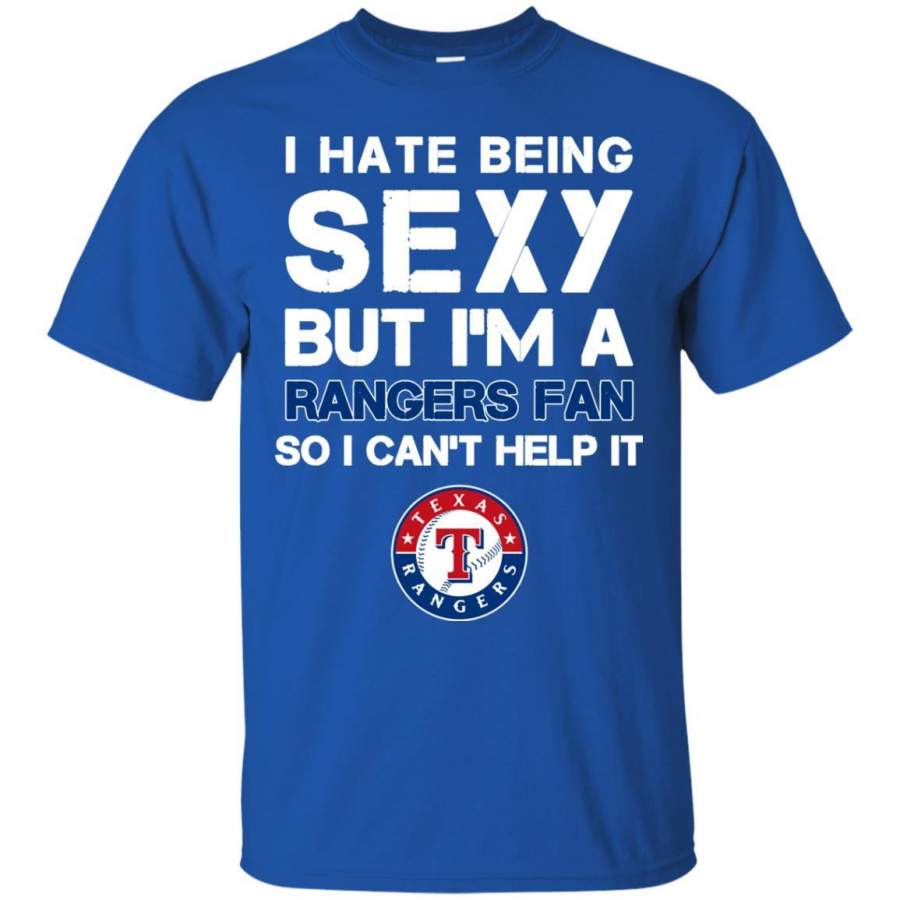 I Hate Being Sexy But I’m Fan So I Can’t Help It Texas Rangers Royal T Shirts