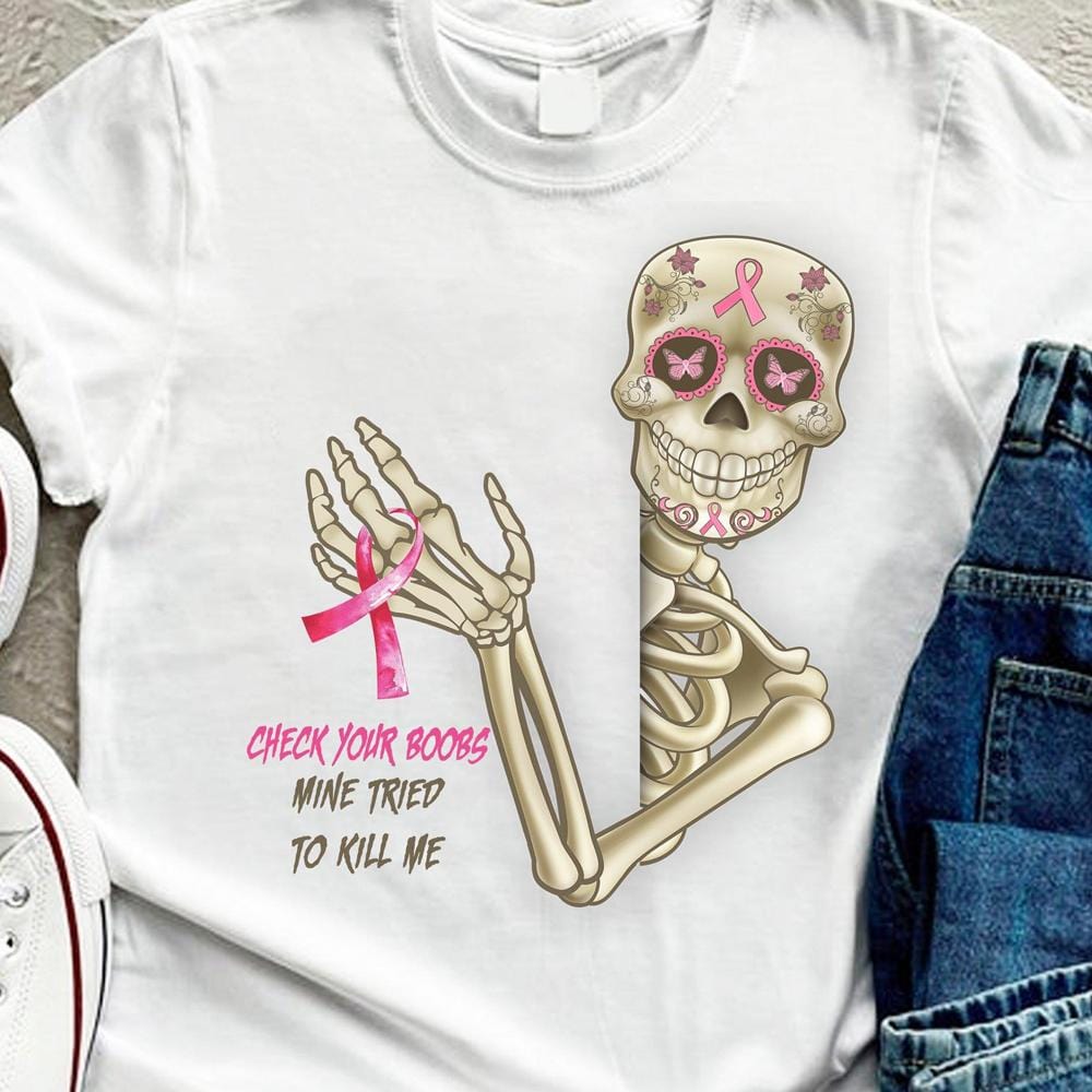 Check Your B00Bs Mine Tried To Kill Me, Skeleton Breast Cancer Shirts