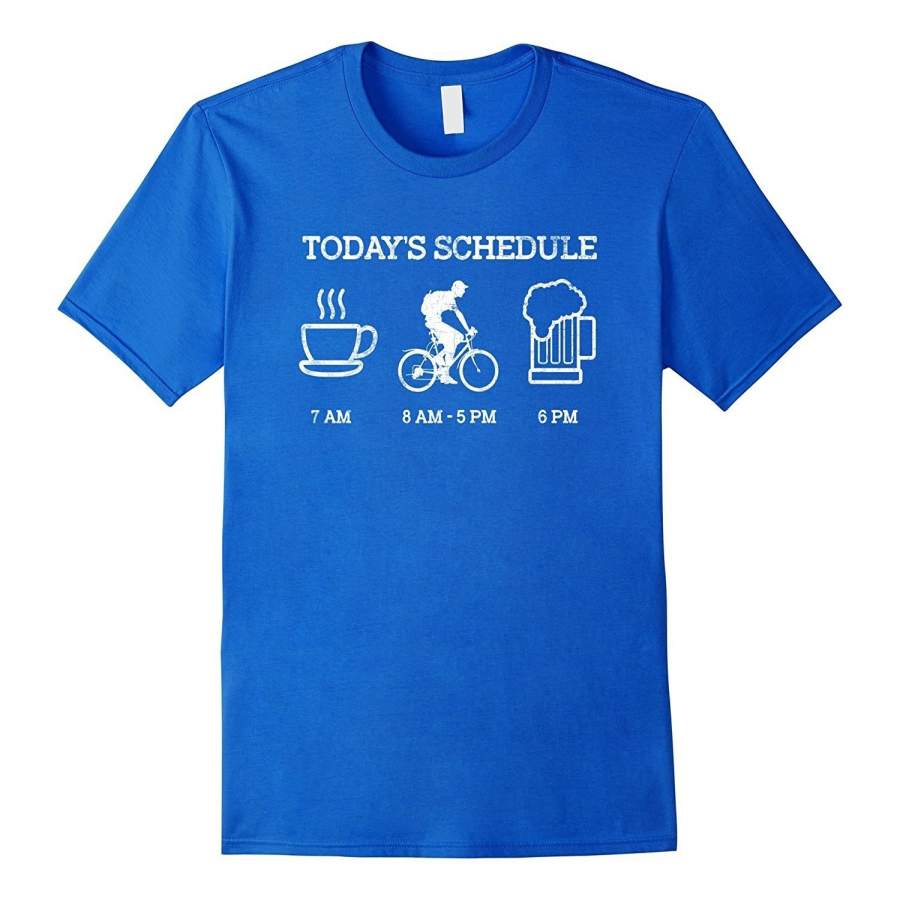 Today’s Schedule – Cycling Mountain Biking Bike T Shirt