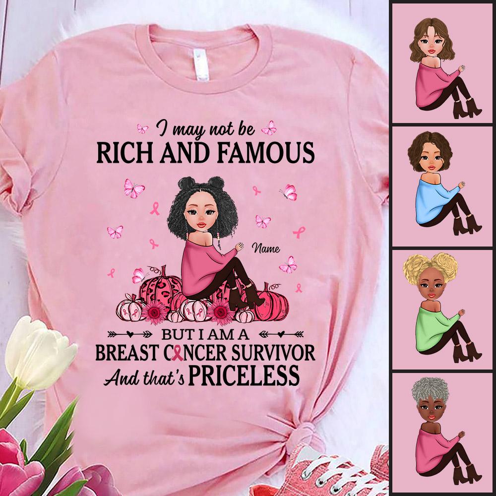 I May Not Be Rich And Famous But I Am A Breast Cancer Survivor Shirt Proud Breast Cancer Women Shirt Customized Woman Name Shirt