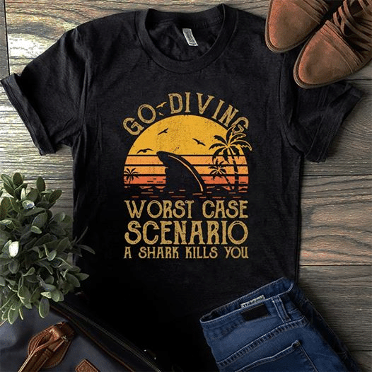 Sunset Go Diving Worst Case Scenario A Shark Kills You T Shirt Hoodie Sweater  Size S-5Xl