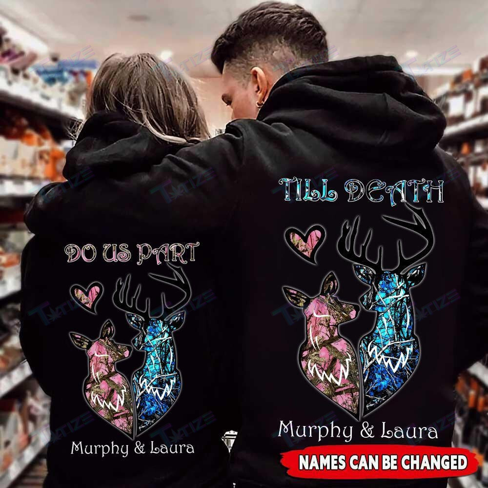 Couple Shirts – Persionalized Deer Couple Till Death Do Us Part Matching Couple, Valentine 2022 Gift Graphic Unisex T Shirt, Sweatshirt, Hoodie Size S – 5Xl