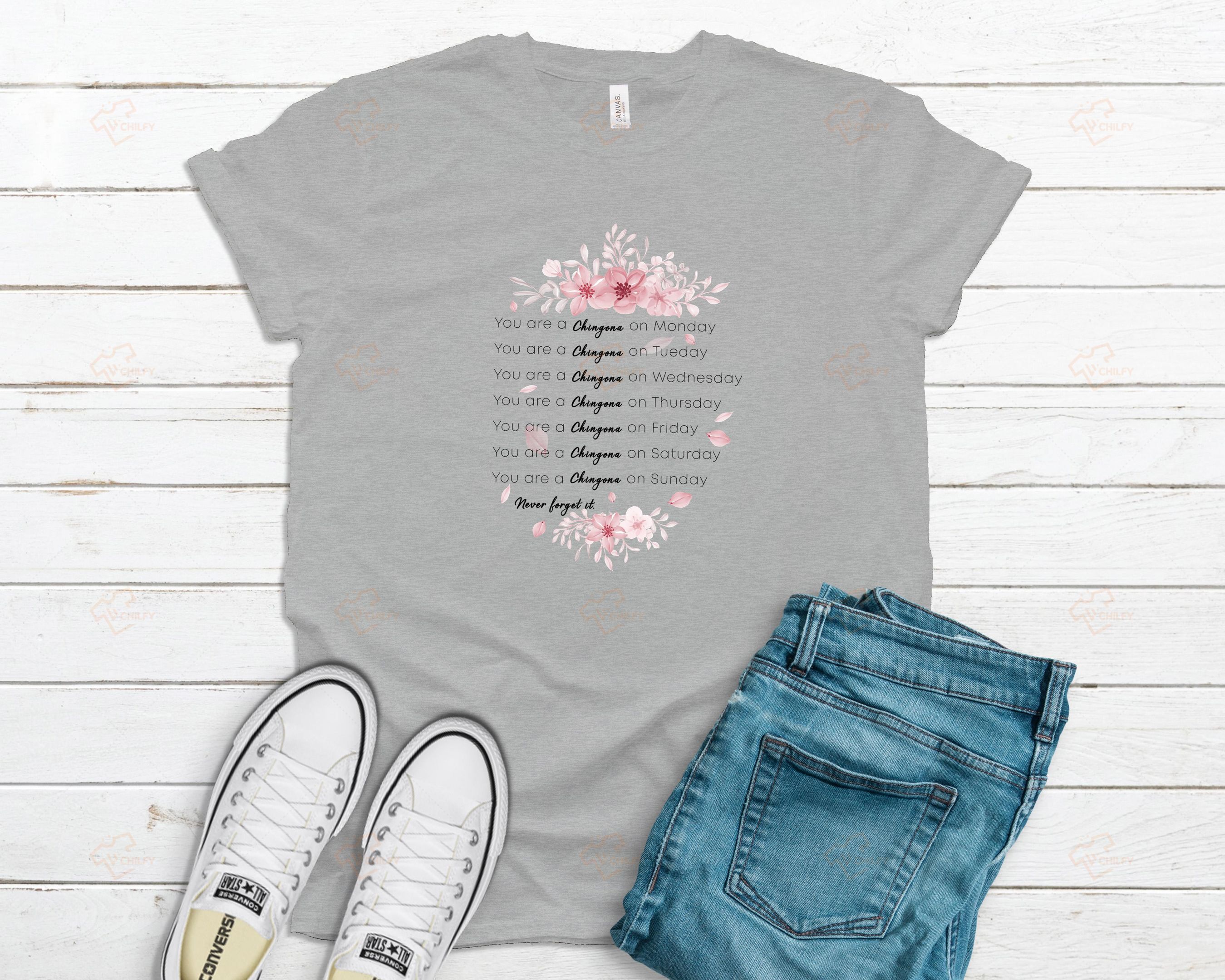 You Are A Chingona Everyday Shirt, Woman’S Quotes Shirt, Gifts For Her, Chingona Inspired Shirt