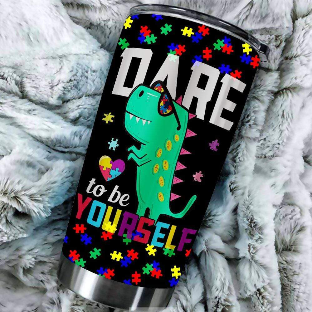 Autism Dinosaur Tumbler 20 Oz Dare To Be Yourself Tumbler Cup Dinosaur Tumbler