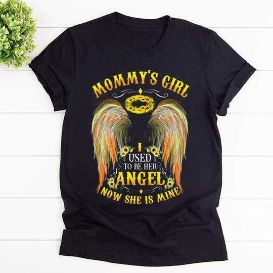 Gift for Mother Mommy’s Girl I Used To Be Her Angel T-Shirt #L