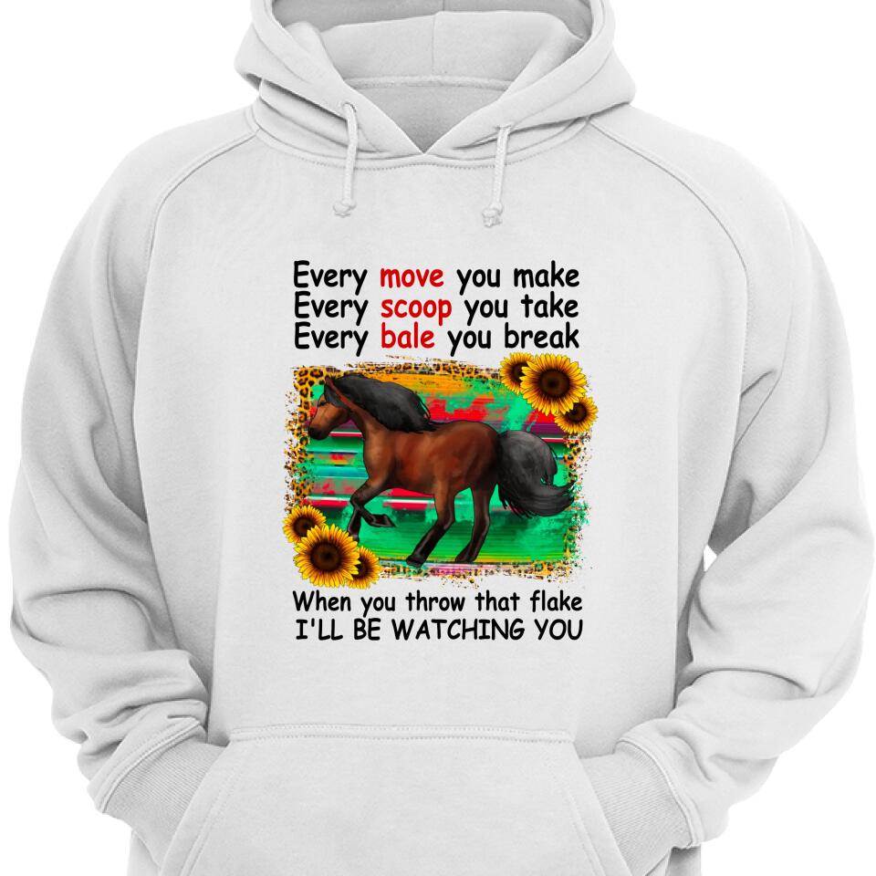 Every Move You Make, Every Scoop You Take Horse Lovers Hoodie – Trending Personalized