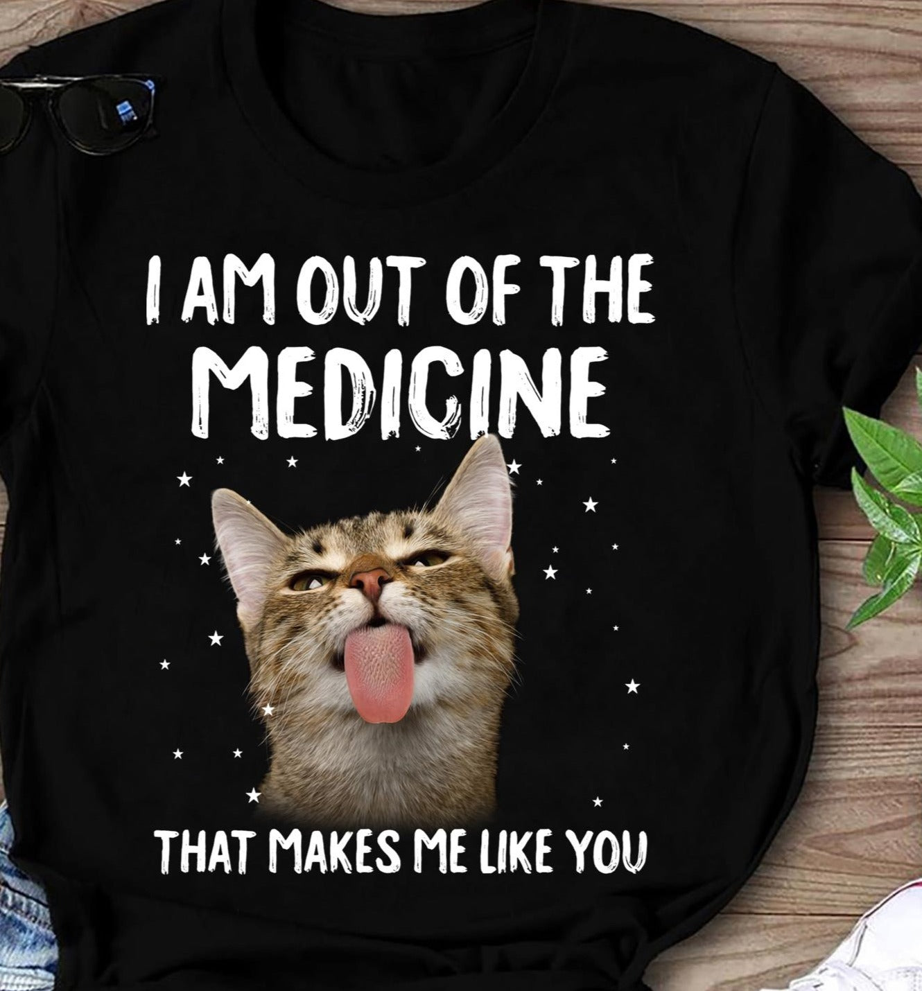 I Am Out Of The Medicine Cute Cat Makes Me Like You Gift Standard/Premium T-Shirt