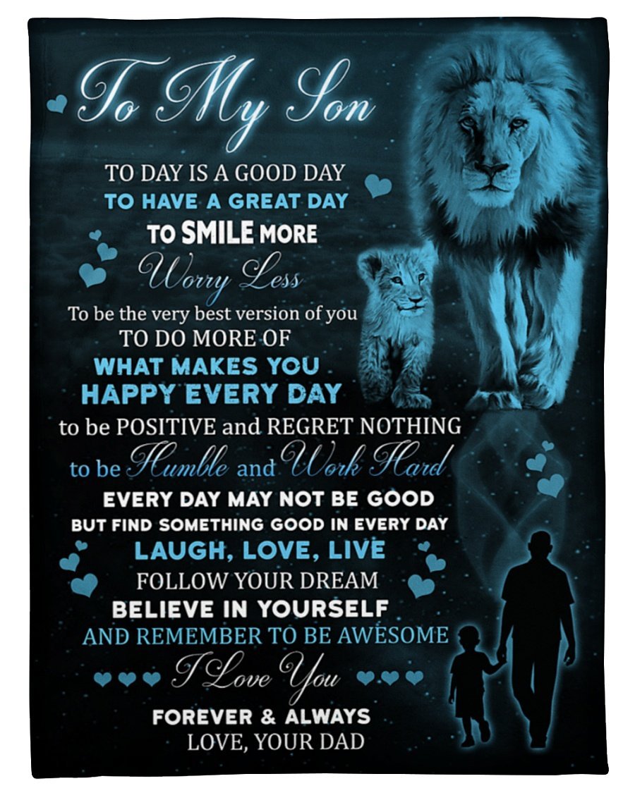 Today Is A Good Day Have Great Day Lion Dad To Son Fleece Blanket Print 3D, Unisex, Kid, Adult | Gift For Son