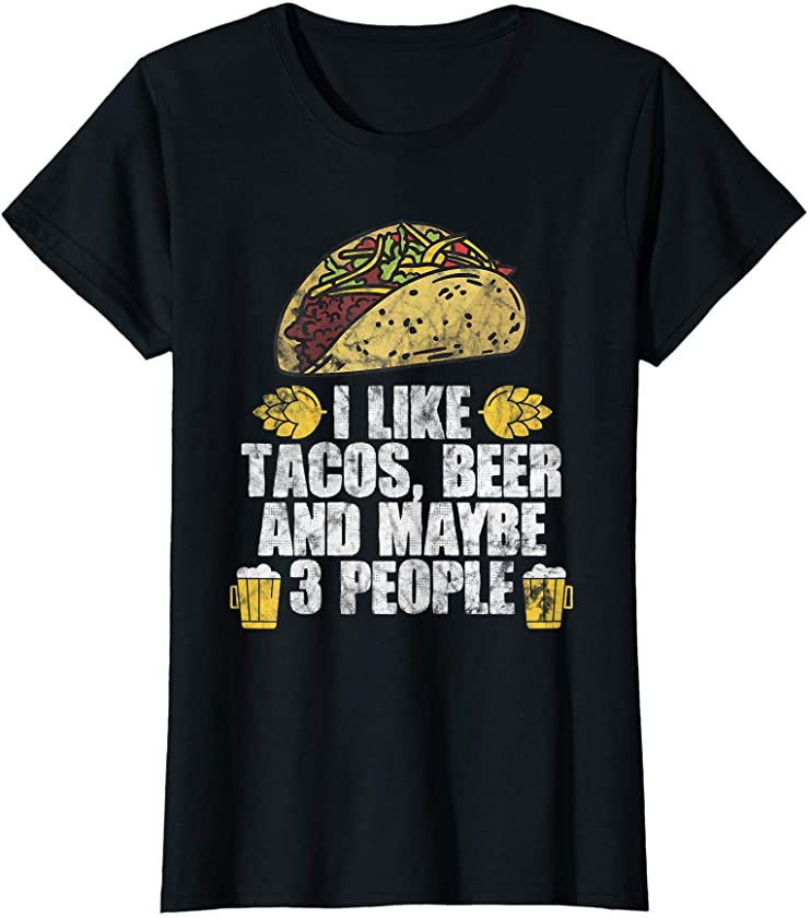 Womens I Like Tacos Beer and 5 People Beer Gift T-Shirt