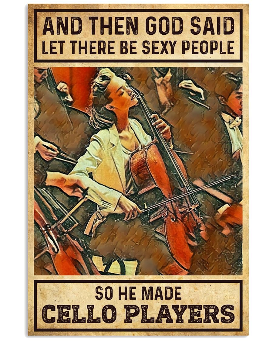 Cello Poster And Then God Said Let There Be Sexy People So He Made Cello Players Wall Decor Best Gift For Your Friend And Relative No Frame  Poster print  Wall Art