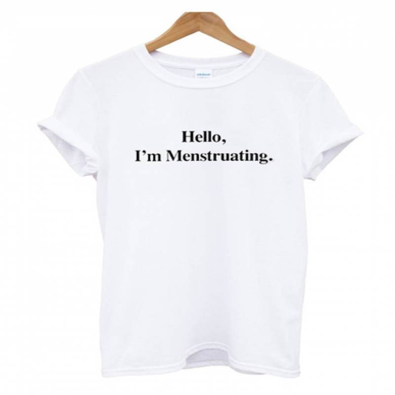 Hello I’m Menstruating T shirt