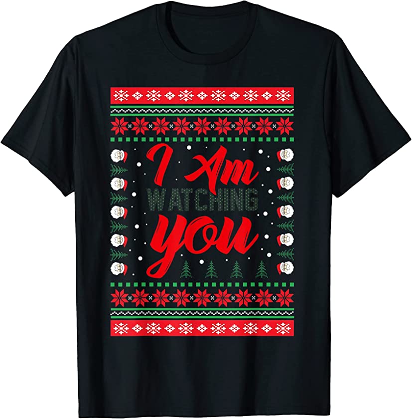 Ugly Christmas pajamas I’m Watching You, Meme Ugly Christmas T-Shirt