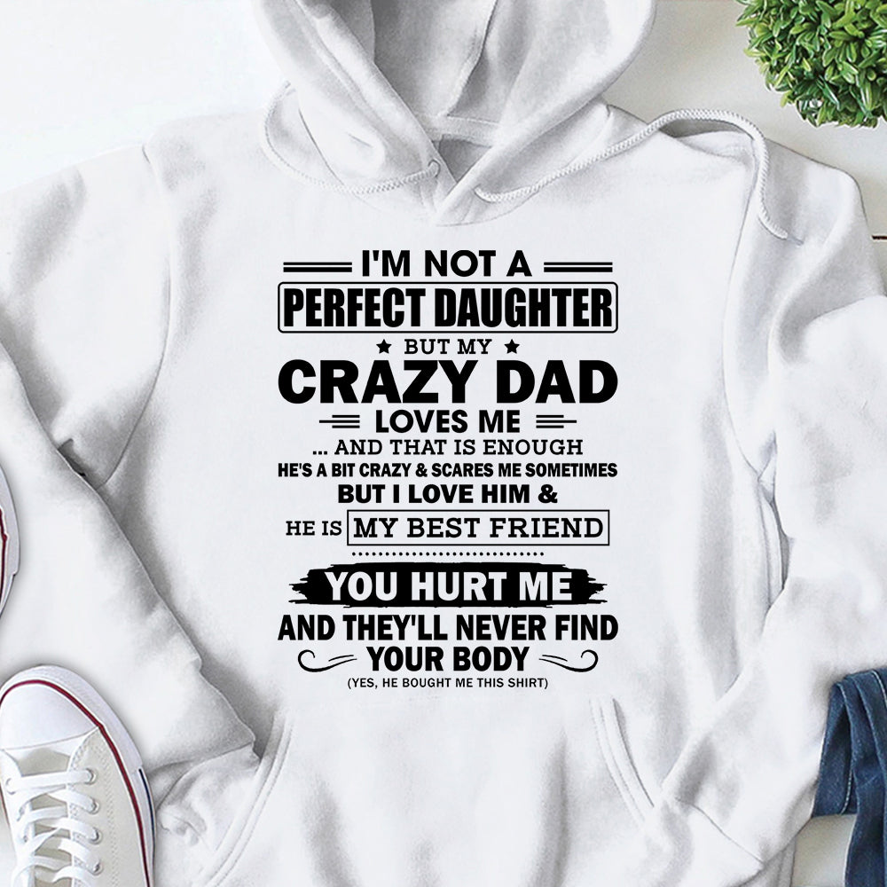 I’M Not A Perfect Daughter But My Crazy Dad Loves Me Shirts For Daughter Hg98 Lihd