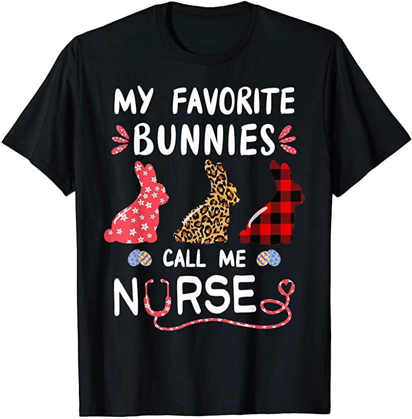 Easter Bunny Leopard Nursing Favorite Bunnies Call Me Nurse T-Shirt