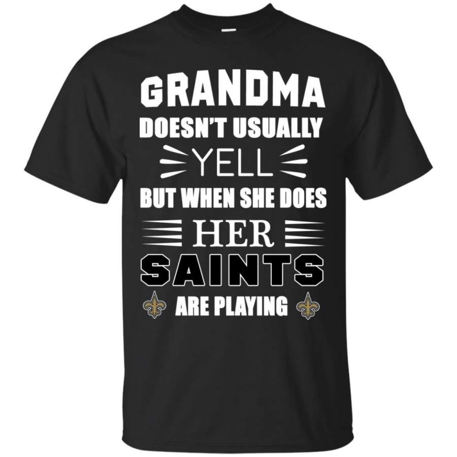 Grandma Doesn’t Usually Yell New Orleans Saints T Shirts