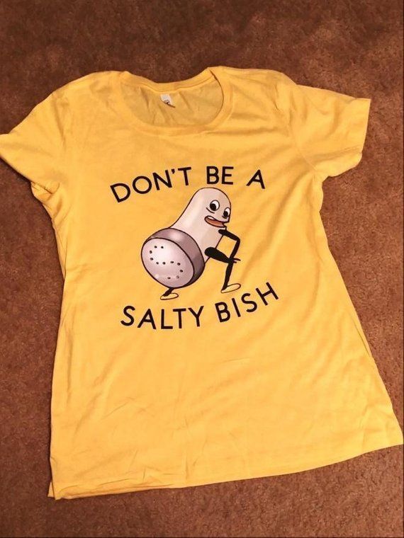 Don T Be Salty Shirt