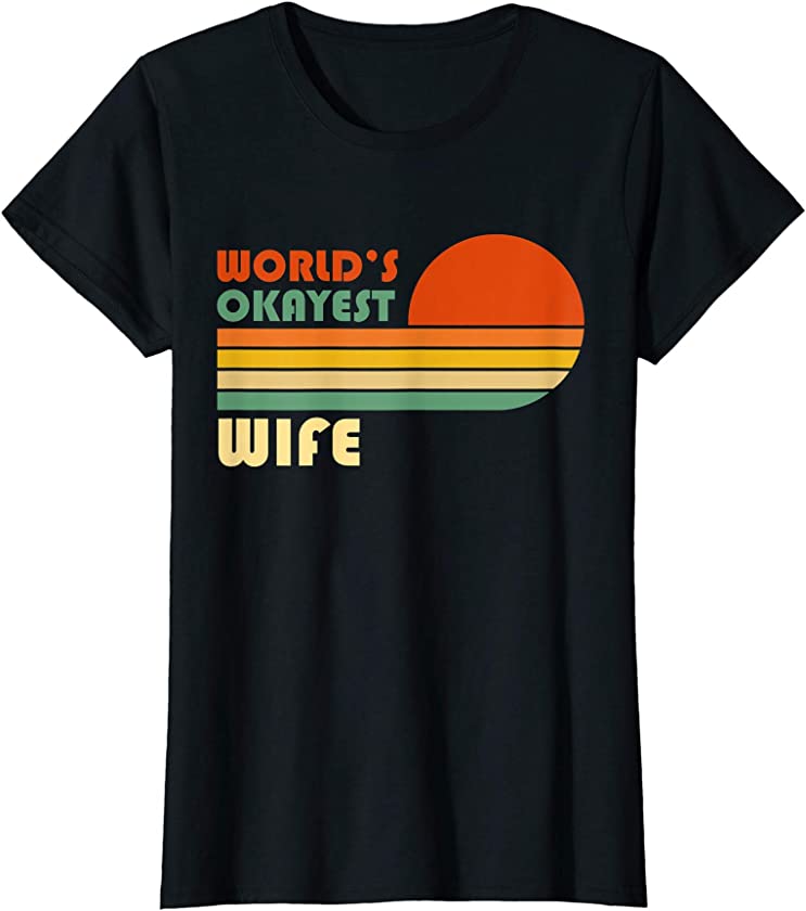 Womens World’s Okayest Wife Funny Retro Vintage Gift T-Shirt