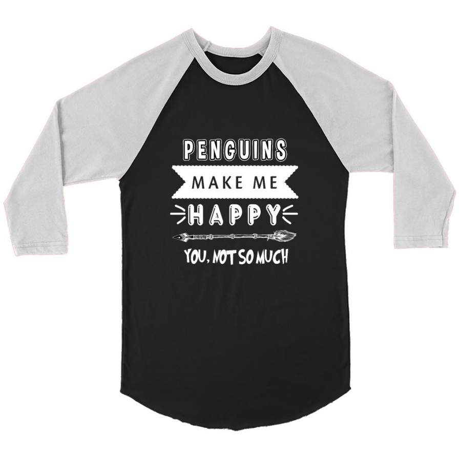 Penguins Make Me Happy You Not So Much B – Canvas 3/4 Raglan Shirt