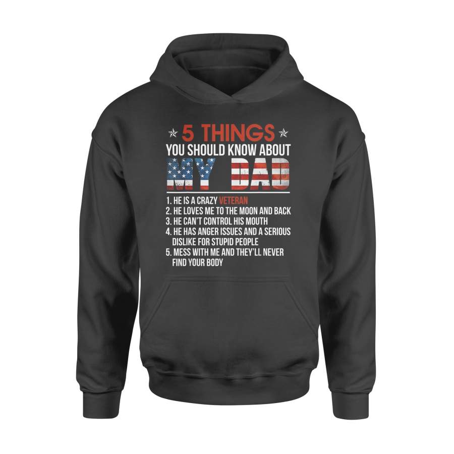 5 Things You Should Know About My Dad Crazy Veteran Shirt – Standard Hoodie