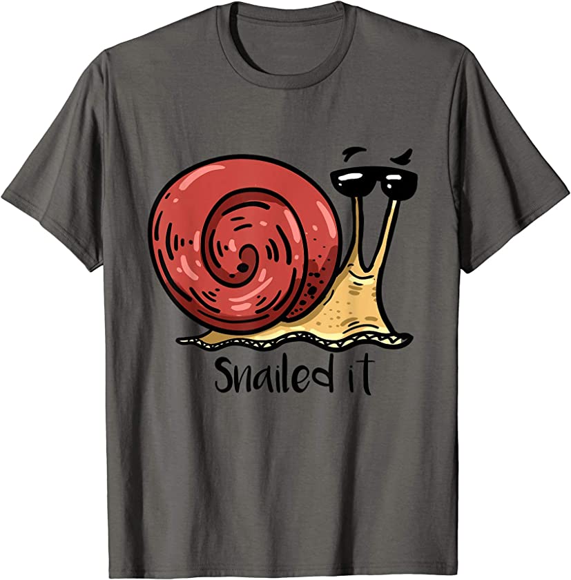 Snailed It Funny Snail Sayings Animal Puns Jokes Humor Gift T-Shirt