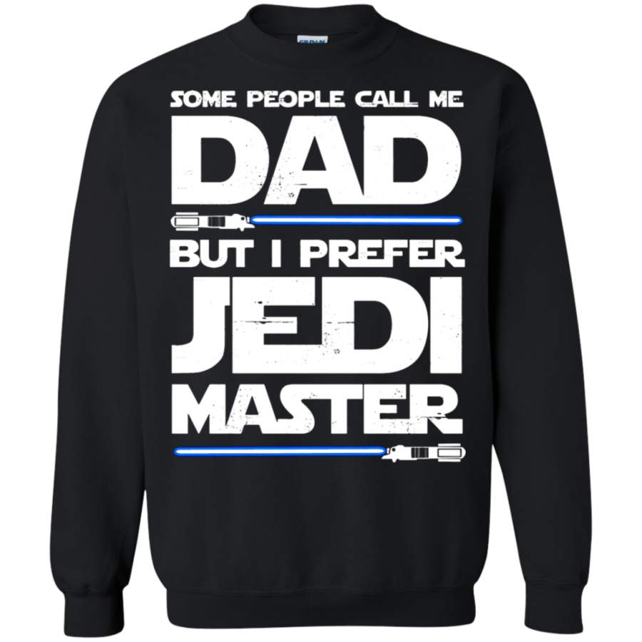 AGR Some People Call Me Dad But I Prefer Jedi Master Sweatshirt