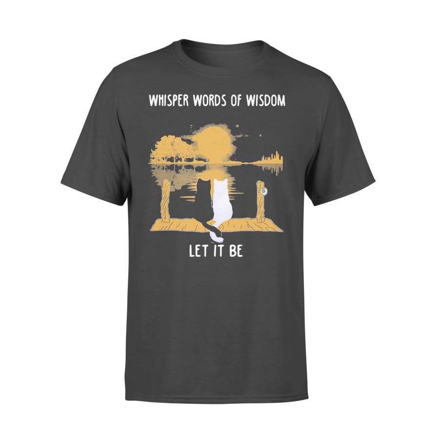 Cats Whisper Words Of Wisdom Let It Be T-shirt