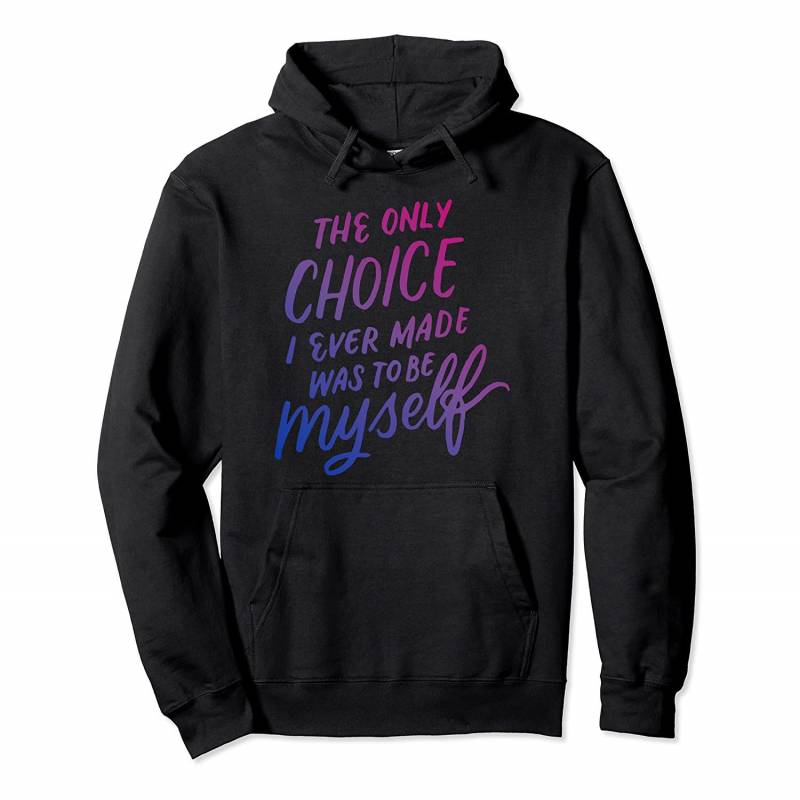 The Only Choice I Ever Made Was To Be Myself Bisexual Pride Pullover Hoodie, T Shirt, Sweatshirt