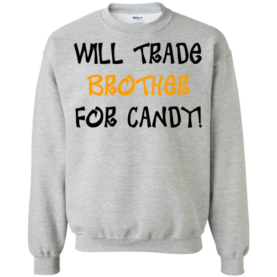 WILL TRADE BROTHER FOR CANDY! Pullover Sweatshirt